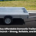 Buy strong and reliable domestic trailers in Christchurch – perfect for any hauling needs.