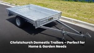 Domestic trailer in Christchurch for home and garden tasks