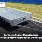 Domestic trailer maintenance checks for Christchurch owners
